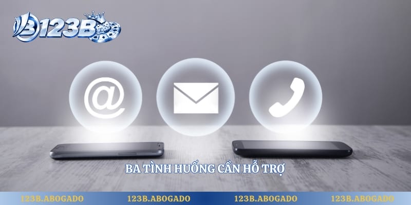 Ba tình huống cần hỗ trợ 